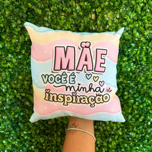 Almofada Mãe Você e Minha Inspiração